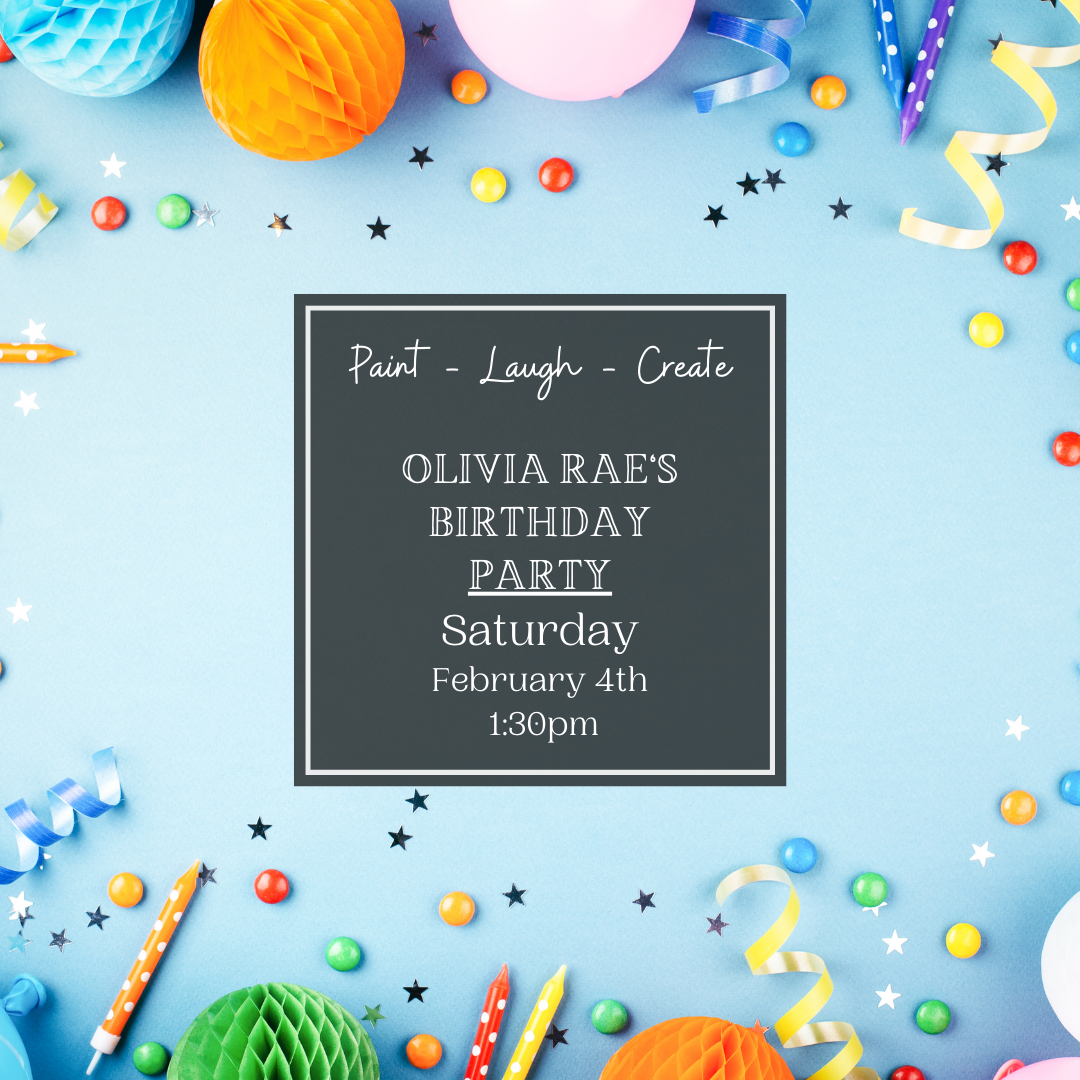 02/04/23 (130pm) Olivia Rae's Birthday Party Hammer & Stain Huntsville