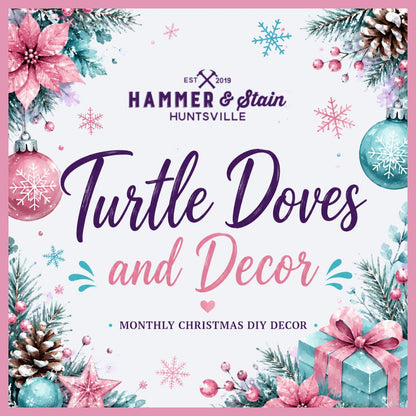Cover of 'Turtle Doves and Decor' by Hammer & Stain Huntsville with Christmas-themed design elements.