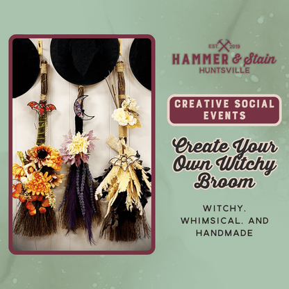 09/26/26 SATURDAY-BROOM BAR: Create Your Own WITCHY BROOM 6:00pm