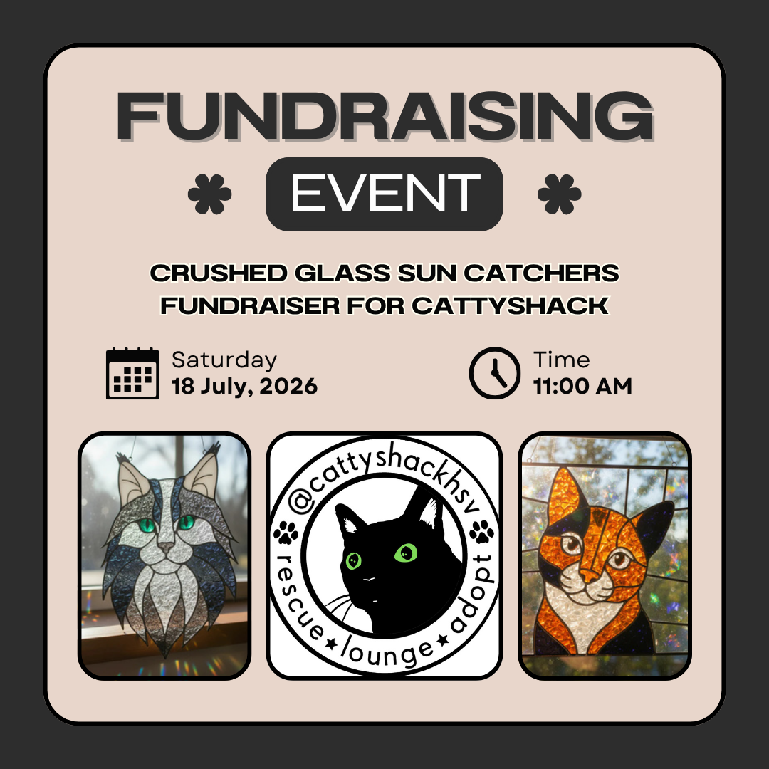 07/18/26 - SATURDAY - Crushed Glass Pet Sun Catchers Fundraiser for Cattyshack Cat Rescue - 11:00am