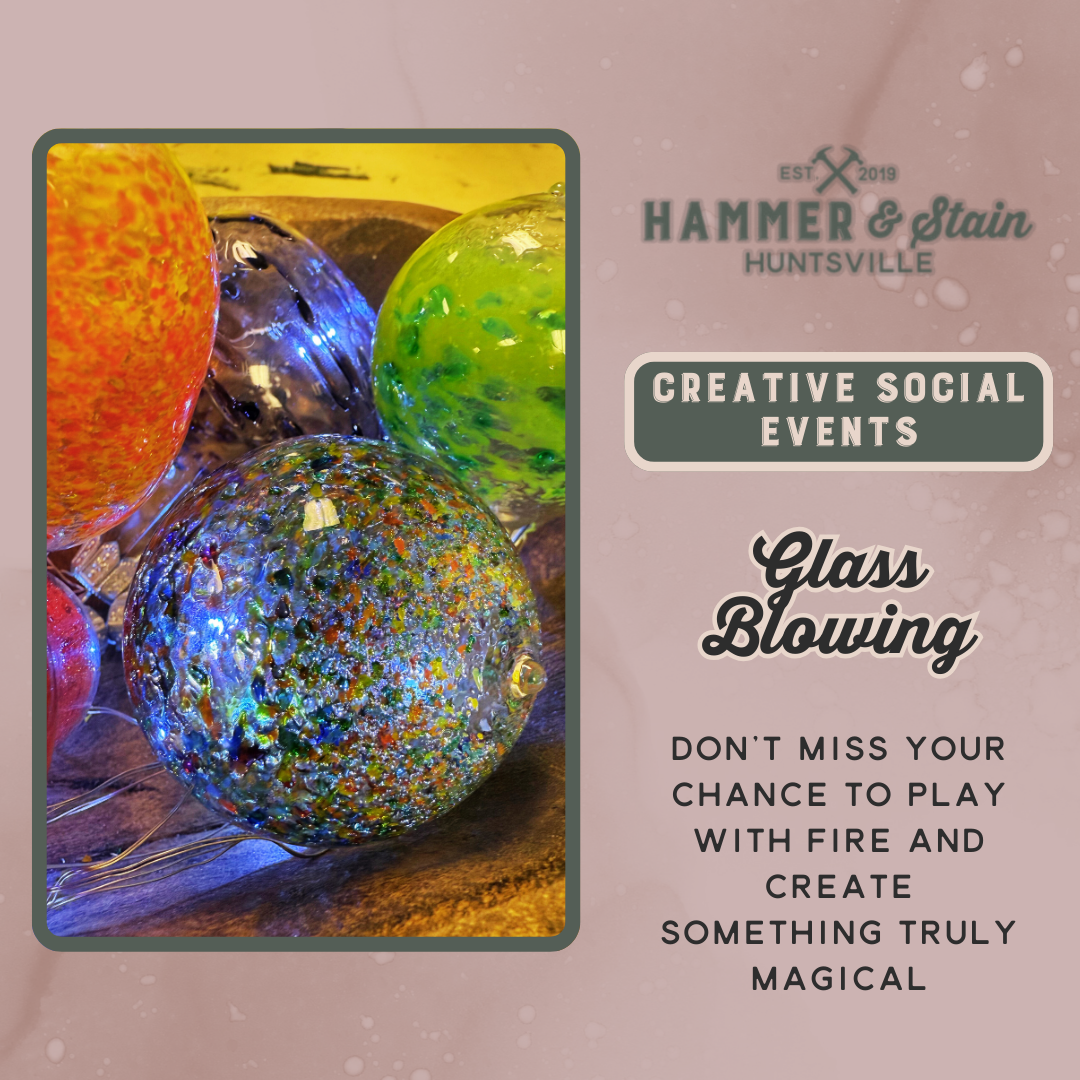 07/11/26- SATURDAY - Glass Blowing 6:00PM