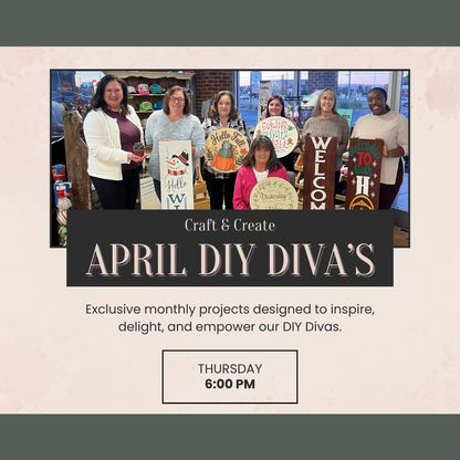 04/23/26 APRIL DIY DIVA CLUB - THURS 6:30pm