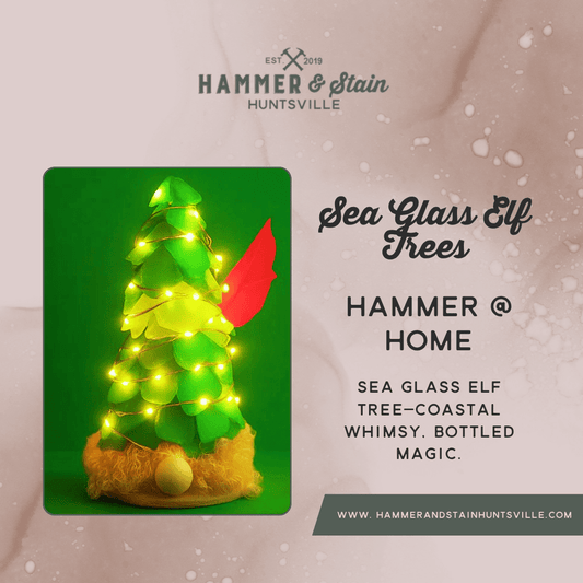 HAMMER AT HOME KITS - SEA GLASS ELF TREE