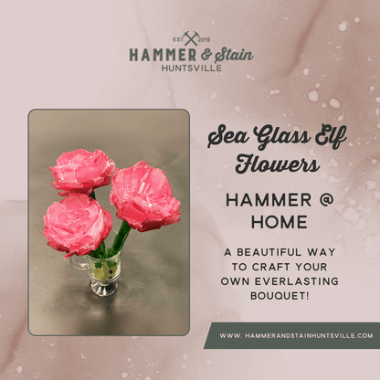 HAMMER AT HOME KITS - SEA GLASS FLOWERS