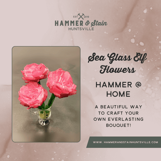 HAMMER AT HOME KITS - SEA GLASS FLOWERS